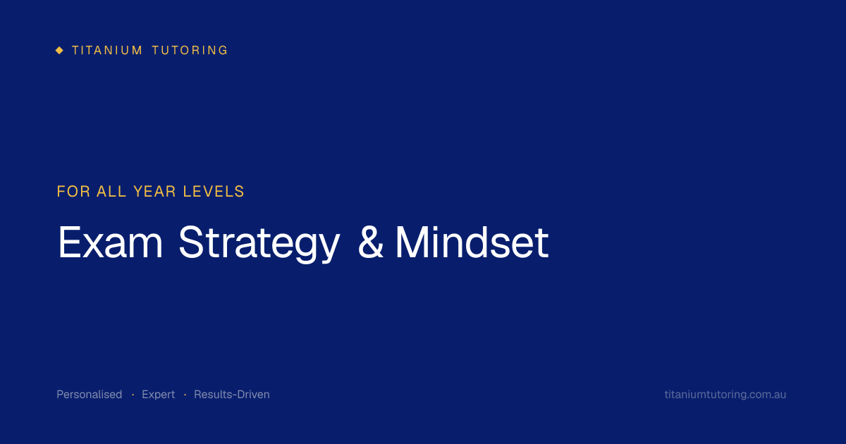 Exam Strategy & Mindset Coaching Adelaide & Melbourne | Titanium Tutoring